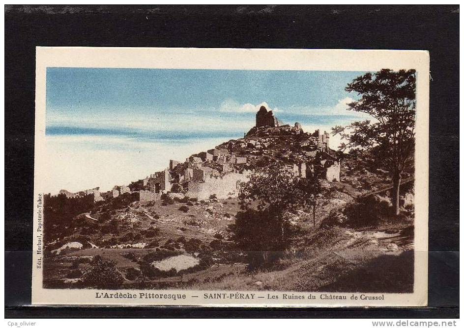 07 ST PERAY Chateau De Crussol, Ruines, Vue Générale, Colorisée, Ed Herbuel, Ardèche Pittoresque, 193? - Saint Péray