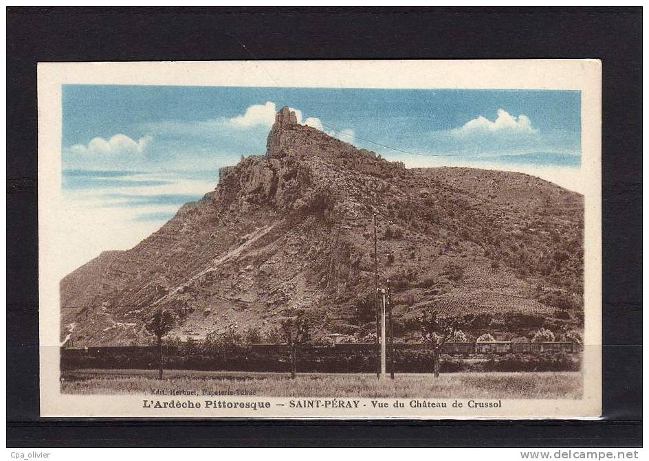 07 ST PERAY Chateau De Crussol, Vue Générale, Train, Colorisée, Ed Herbuel, Ardèche Pittoresque, 193? - Saint Péray