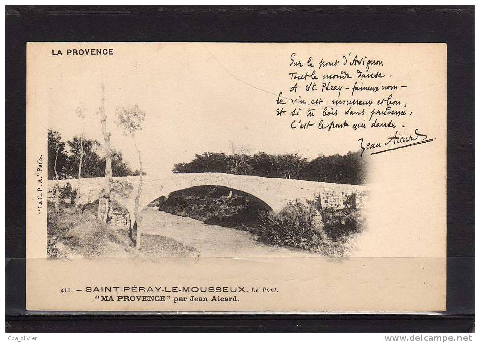 07 ST PERAY Pont De St Peray Le Mousseux, Poème Jean Aicar, Ed CPA 411, Provence, Dos 1900 - Saint Péray