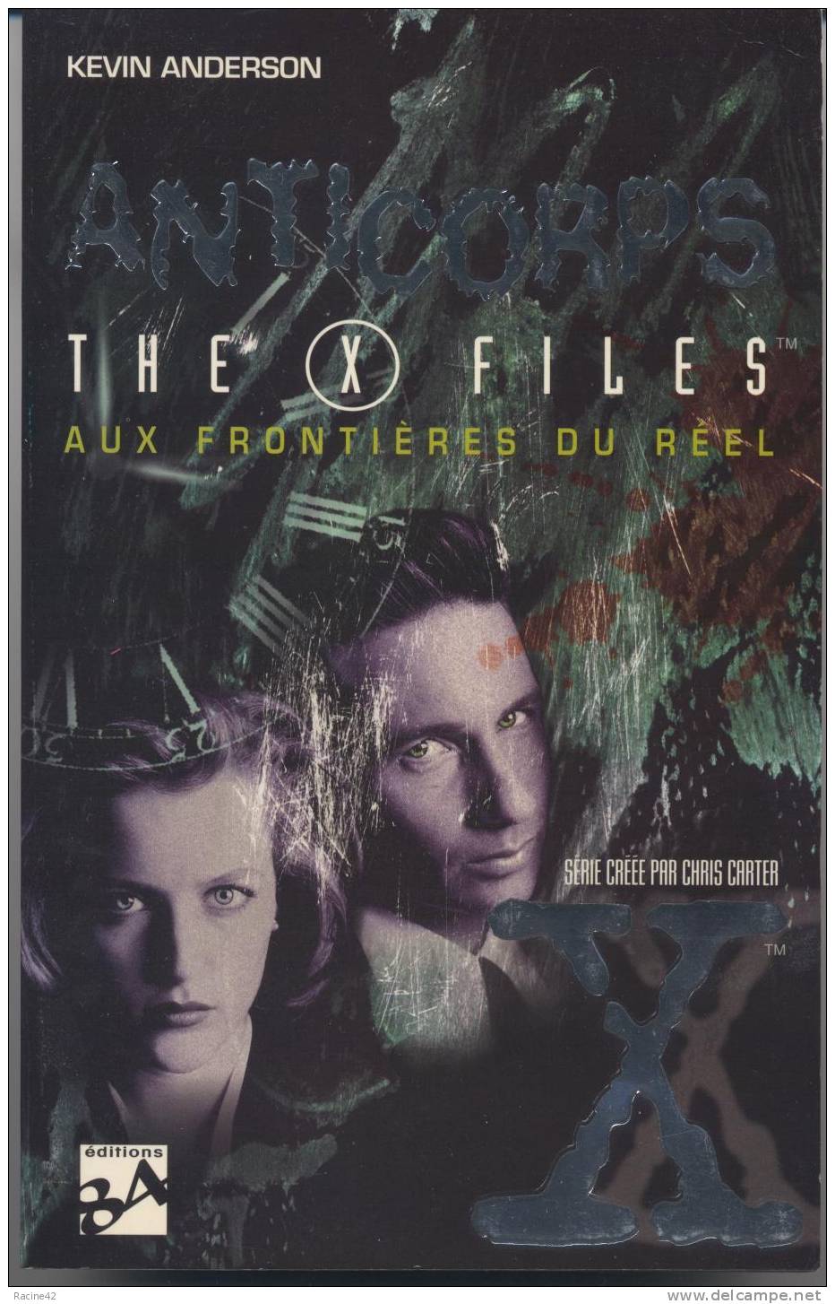 THE X FILES - AUX FRONTIERES DU REEL - Série De CHRIS CARTER -  ANTICORPS De Kevin ANDERSON  - [V7] - Fantastique