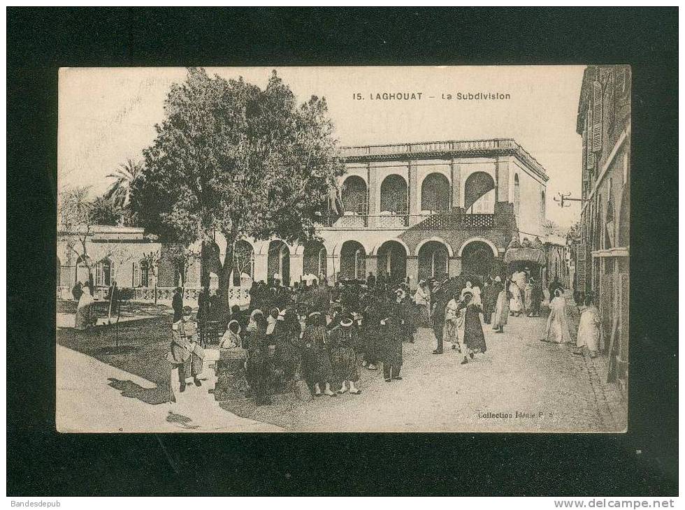 Algérie - Laghouat - La Subdivision ( Animée Militaire Collection Idéale P.S. N°15) - Laghouat