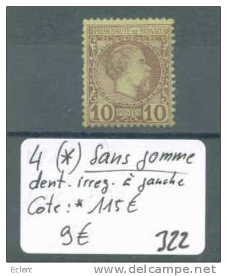 MONACO   No Yvert 4 (*) Sans Gomme  ( Dentelure Irrégulière à Gauche )      Cote : 115 € - Autres & Non Classés