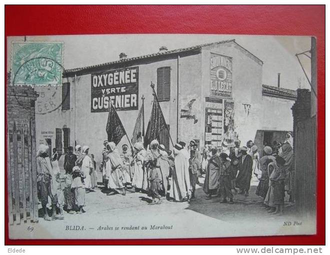 Blida Arabes Se Rendant Au Marabout Belle Pub Absinthe Oxygenee Verte Cusenier - Blida