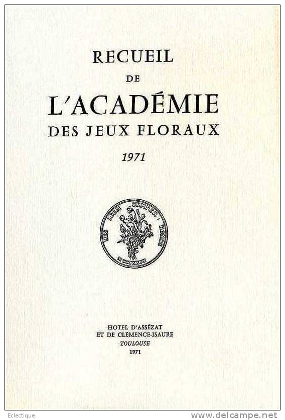 Recueil De L'Académie Des Jeux Floraux 1971 Hôtel D'Assézat, Poésie, Prose, Français, Occitan - Midi-Pyrénées