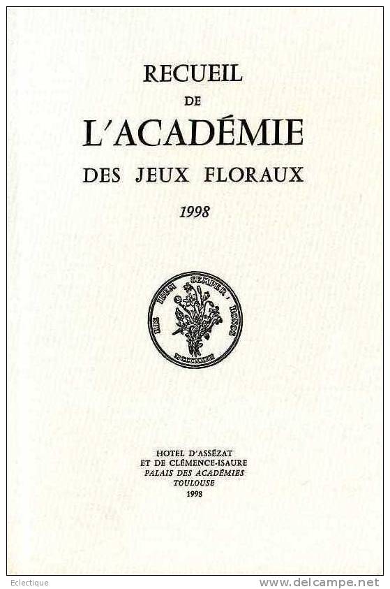 Recueil De L'Académie Des Jeux Floraux 1998 Hôtel D'Assézat, Poésie, Prose, Français, Occitan - Midi-Pyrénées