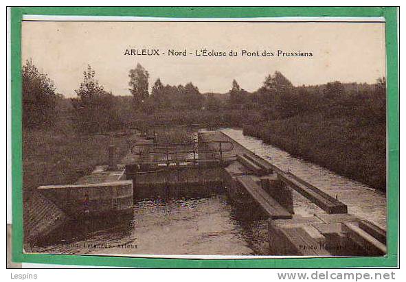 ARLEUX --  L'Ecluse Du Pont Des Prussiens - Arleux