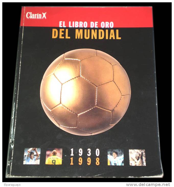 CLARIN - EL LIBRO DE ORO DEL MUNDIAL 1930 - 1998 (ARGENTINA) - Otros & Sin Clasificación