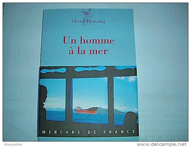 Un Homme à La Mer D'Olivier Frebourg Chez Mercure De France. - Aventure