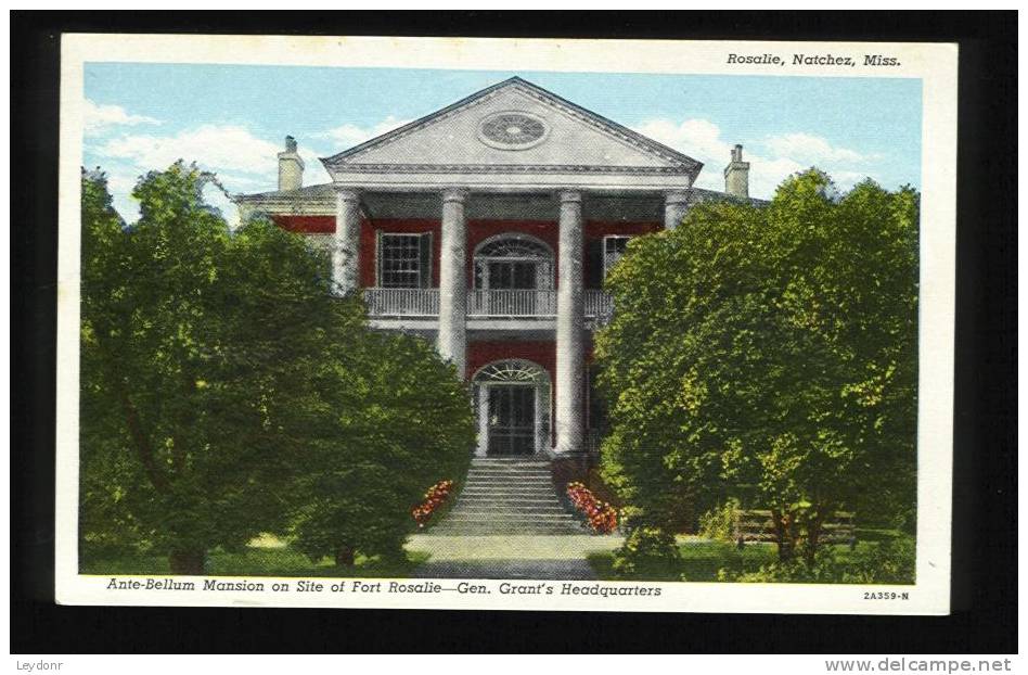 Rosalie, Natchez, Mississippi, Ante-Bellum Mansion On Site Of Fort Rosalie - Gen. Grant's Headquarters - Andere & Zonder Classificatie