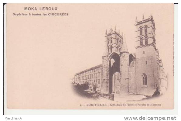 HERAULT . MONTPELLIER . CATHEDRALE ST PIERRE ET FACULTE DE MEDECINE ..MOKA LEROUX PUB - Montpellier