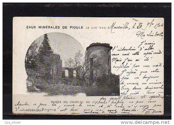 83 LE LUC Chateau, Ruines, Pub Eaux Minérales De Pioule, Ed Bord, 1904, Dos 1900 - Le Luc