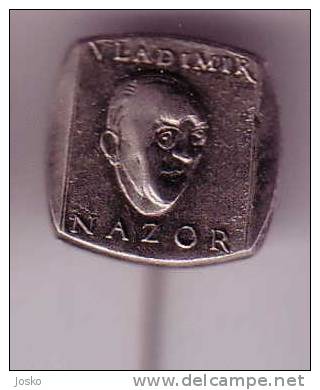 VLADIMIR NAZOR  ( Croatia )  *** Writer Literary écrivain Literature Littérature Schriftsteller Escritor Scrittore * - Beroemde Personen