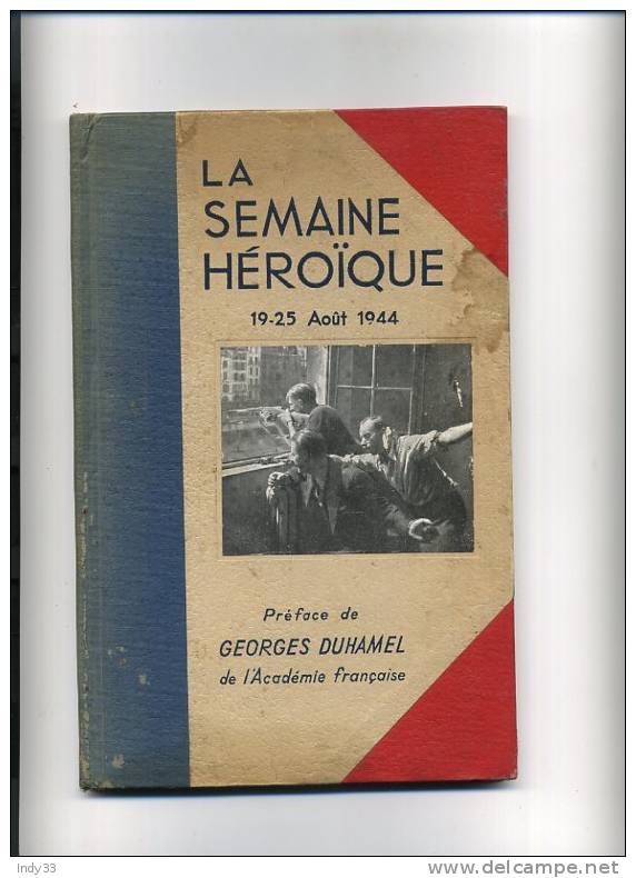 - LA SEMAINE HEROÏQUE . 19/25 AOÛT 1944 . EDIT. S.E.P.E. 1944 - Geschiedenis