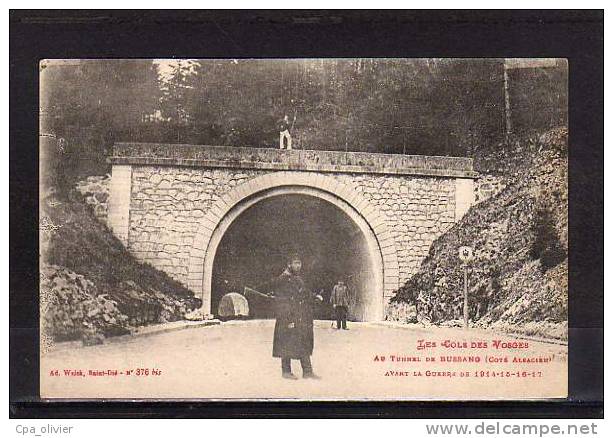 88 BUSSANG Tunnel, Coté Alsacien, Frontière Avant Guerre 1914-18, Animée, Ed Weick 376 Bis, Cols Des Vosges, 191? - Col De Bussang