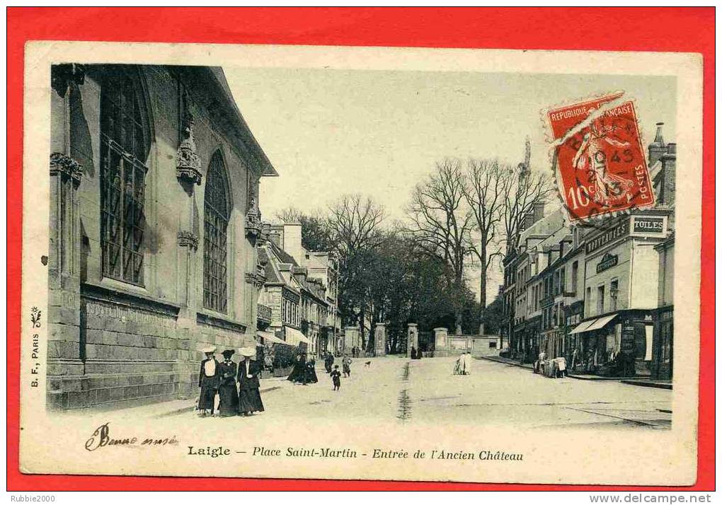 LAIGLE 1913 PLACE SAINT MARTIN ENTREE ANCIEN CHATEAU CARTE EN BON ETAT - L'Aigle