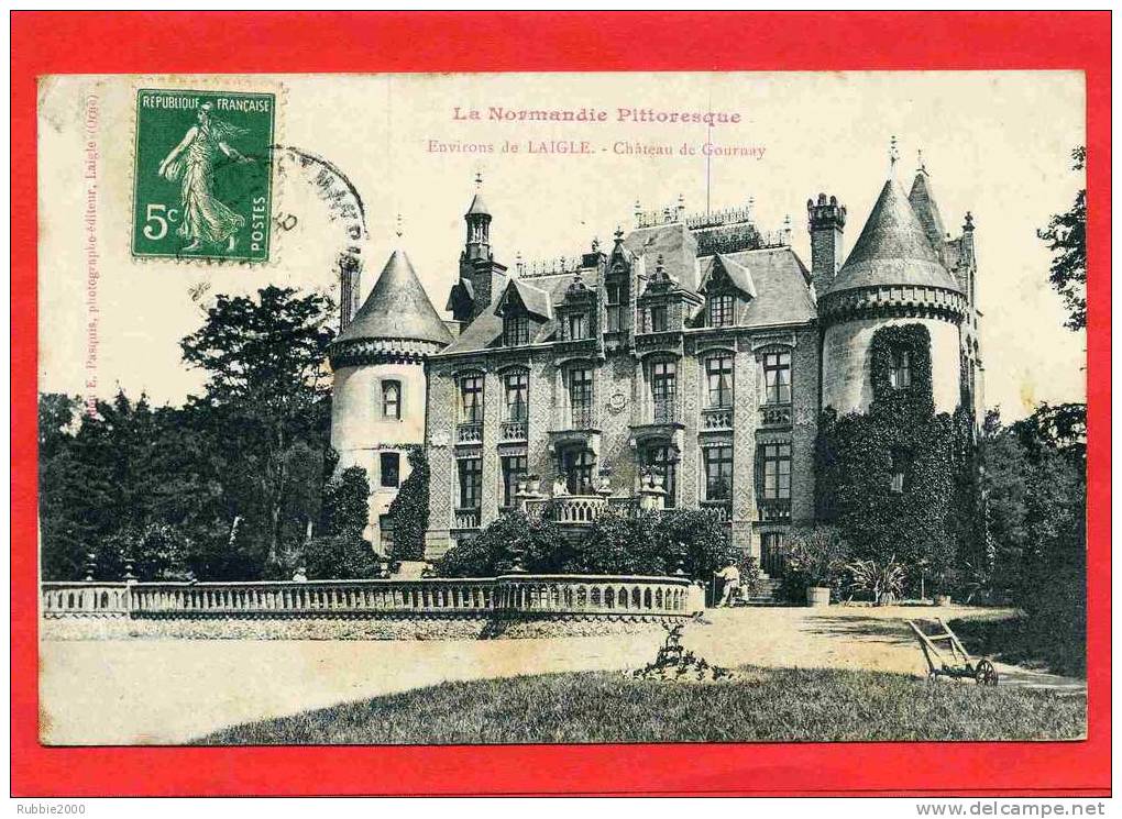 LAIGLE 1913 CHATEAU DE GOURNAY NORMANDIE PITTORESQUE CARTE EN BON ETAT - L'Aigle