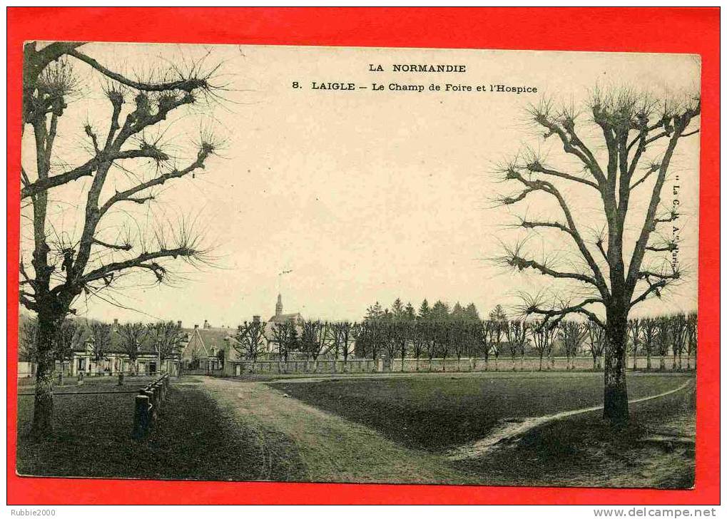 LAIGLE 1900 CHAMP DE FOIRE ET HOSPICE CARTE PRECURSEUR EN TRES BON ETAT - L'Aigle