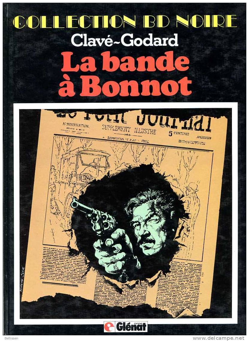 Collection BD Noire : La Bande à Bonnot, Clavé/Godard, Ed. Glénat, 1982, Réédition Côtée - Andere & Zonder Classificatie