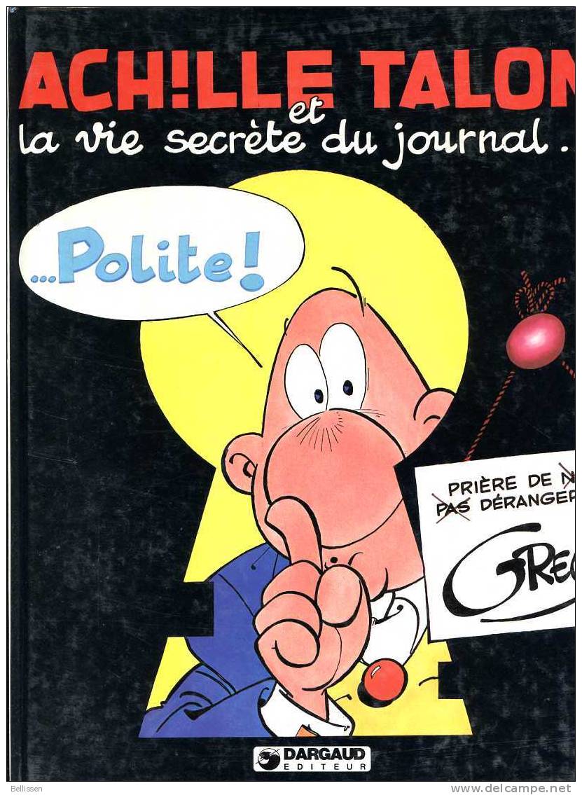 Achille Talon Et La Vie Secrète Du Journal Polite, Greg, Ed. Dargaud, 1983, édition Originale - Other & Unclassified