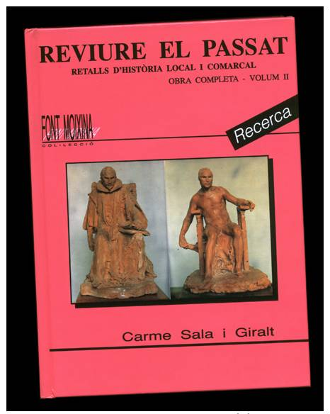 Carme Sala I Giralt: Reviure El Passat. Retalls D´història Local I Comarcal... Obra Complerta, II. (història Local Olot) - Cultura