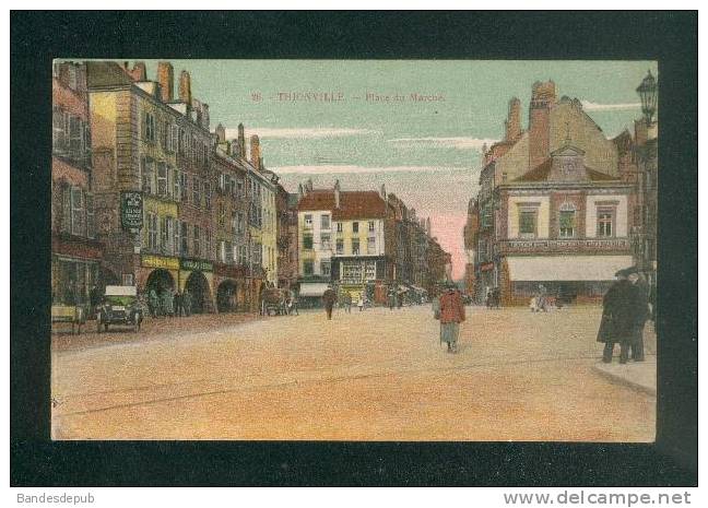 Thionville (57) - Place Du Marché ( Animée  P. Bonnevie éditeur N°26 ) - Thionville