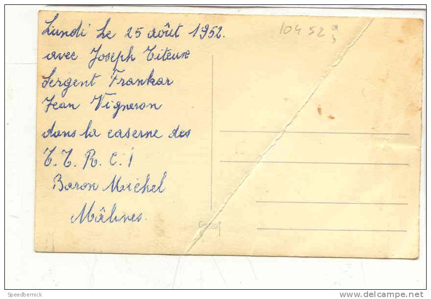 10452 . Carte Photo 25 Aout 1952, Caserne TTRCI Malines , J. Titeux, Frankar, Vigneron, Baron . !pliure! - Régiments
