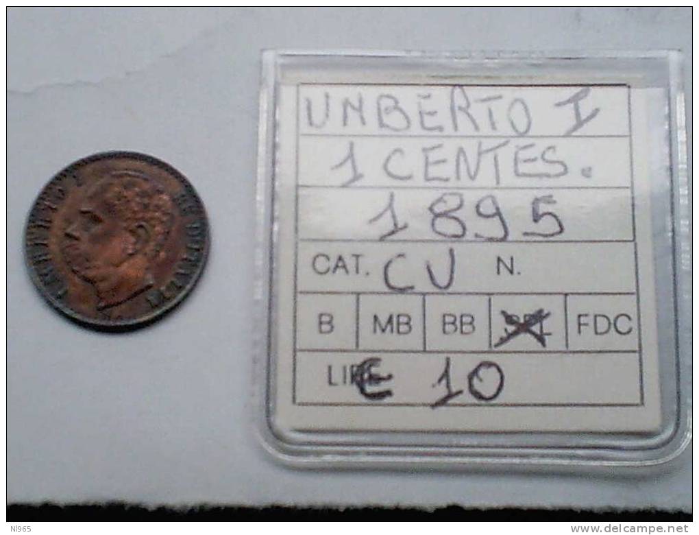 REGNO D' ITALIA - UMBERTO I  - 1 CENTESIMO  ANNO 1895 - 1878-1900 : Umberto I