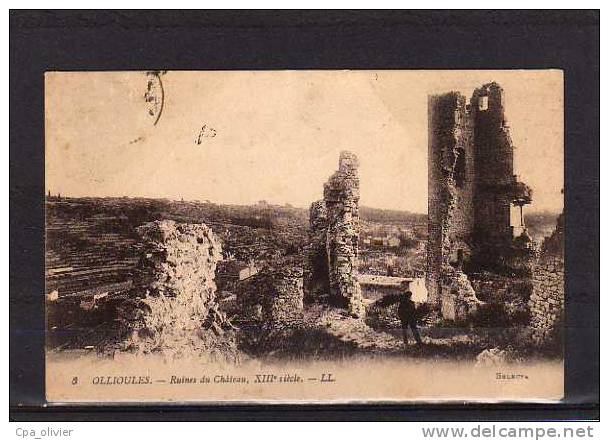 83 OLLIOULES Chateau, XIIème, Ruines, Ed LL 3, 191? - Ollioules