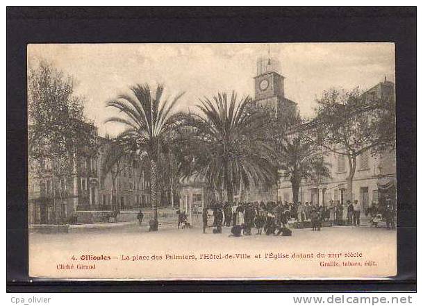 83 OLLIOULES Place Des Palmiers, Hotel De Ville, Eglise, Ed Graille 4, 190? - Ollioules