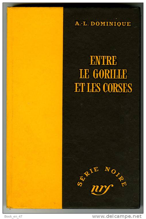 {43082} A. - L. Dominique " Entre Le Gorille Et Les Corses " ; Gallimard Série Noire N° 322 , EO 1956 . - Série Noire