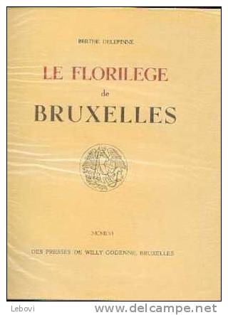 "Le Florilège De BRUXELLES" DELEPINNE, B. - Presses X. Godenne Brxls 1956 - Belgique