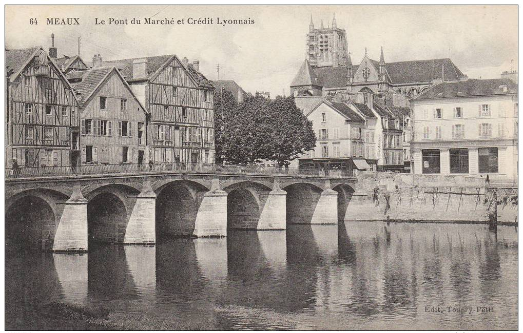 77 MEAUX  Le Pont Du Marché Et Crédit Lyonnais - Meaux