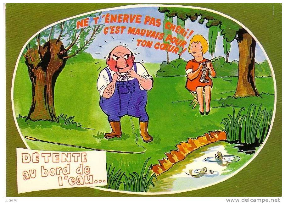 LA PECHE  -  Détente Au Bord De L´eau -  Ne T´énerve Pas Chérie !  C´est Mauvais Pour Ton Coeur ! - Dessin De R. ALLOUIN - Fishing