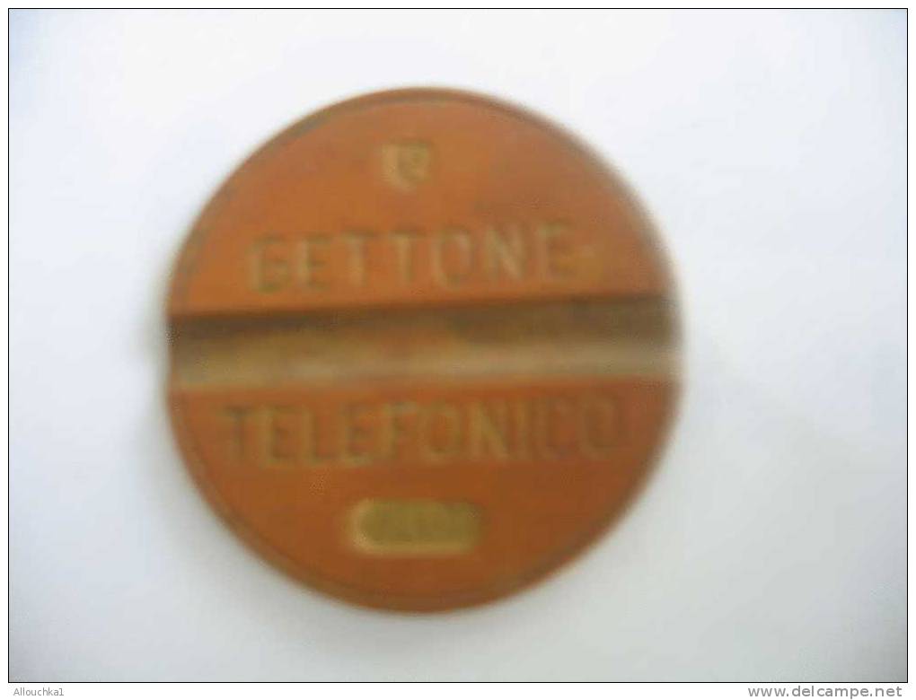 JETON DE TELEPHONE TELEPHONIQUE ITALIE/ ESPAGNE? GETTONE TELEFONICO  PROFESSIONNEL DE SOCIETE ETAT OU PRIVE/TRES ANCIEN - Professionnels / De Société