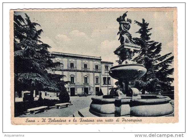 ENNA - Il Belvedere, Fontana Ratto Di Proserpina - FG 1953 - Enna
