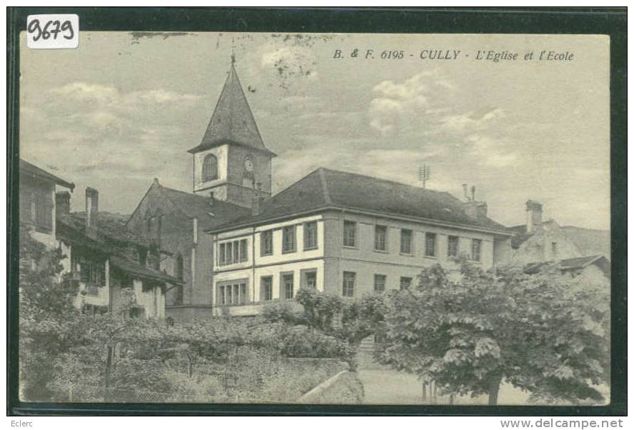 DISTRICT DE LAVAUX ///  CULLY - EGLISE ET ECOLE - TB - Cully