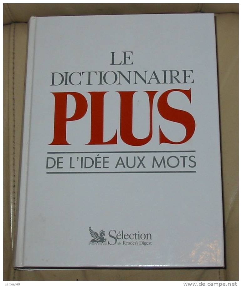 Le Dictionnaire Plus. De L'idée Aux Mots -l9 - Dictionnaires