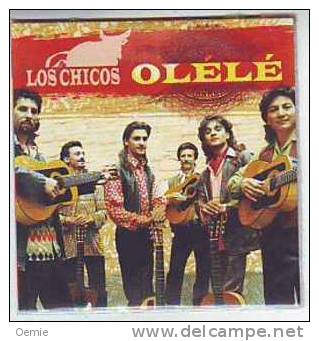 LOS  CHICOS°°°°°  OLELE    SINGLE  2  TITRES - Autres - Musique Espagnole