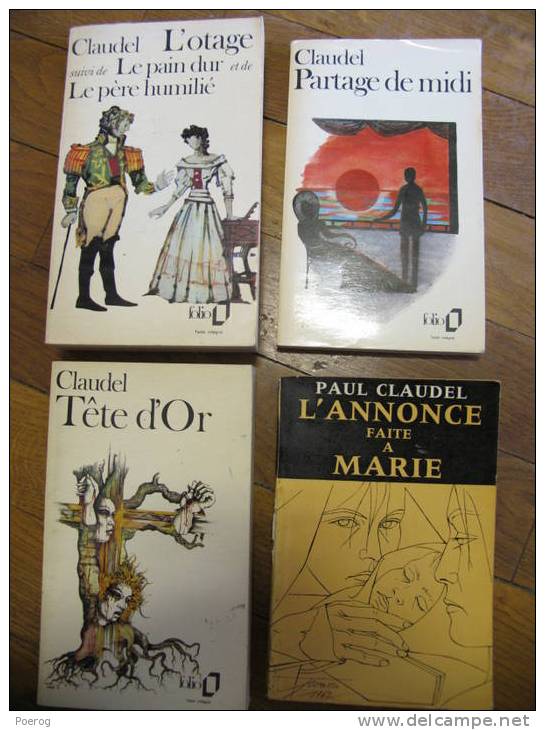 PAUL CLAUDEL : LOT 4 LIVRES POCHE - PARTAGE DE MIDI - TETE D' OR - L' OTAGE - LE PAIN DUR - LE PERE HUMILIE - L'ANNONCE - Paquete De Libros