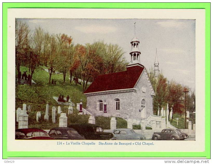 STE.ANNE DE BEAUPRÉ, QUÉBEC - LA VIEILLE CHAPELLE - ANIMÉE VIEILLES AUTOS - LORENZO AUDET ENR. ÉDITEUR - No 124 - - Ste. Anne De Beaupré