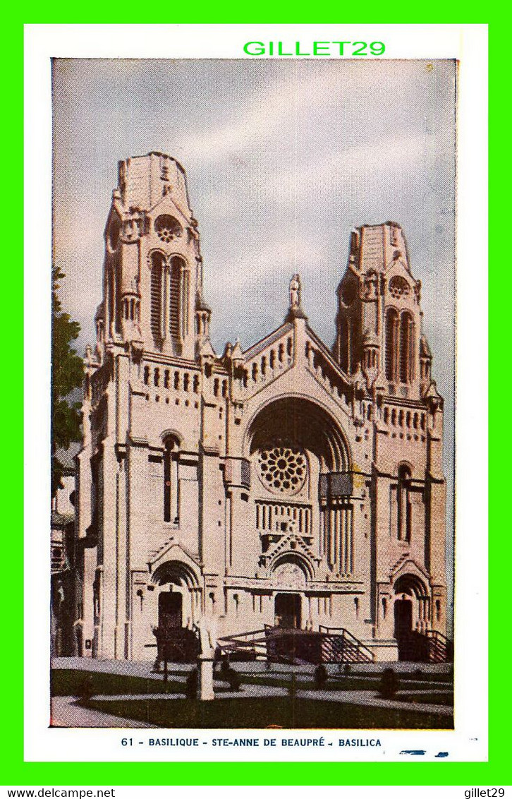 STE-ANNE DE BEAUPRÉ, QUÉBEC - BASILIQUE - LORENZO AUDET ENR. ÉDITEUR No 61- - Ste. Anne De Beaupré