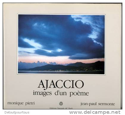 AJACCIO Images D´un Poême JP Sermonte Photos Monique Pietri CORSE - Corse