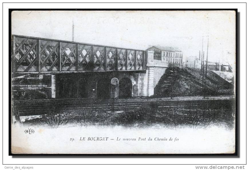 93 Le BOURGET, Le Nouveau Pont Du Chemin De Fer, Ed ELD -29-  Dos Div. Voyagé En 1918 - Le Bourget