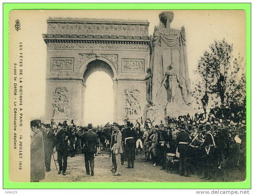 HISTOIRE - LES FÊTES DE LA VICTOIRE À PARIS - 14 JUILLET 1919 - AVANT LE DÉFILÉ - LE CÉNOTAPHE DÉPLACÉ - M. LE DELEY - - Historia