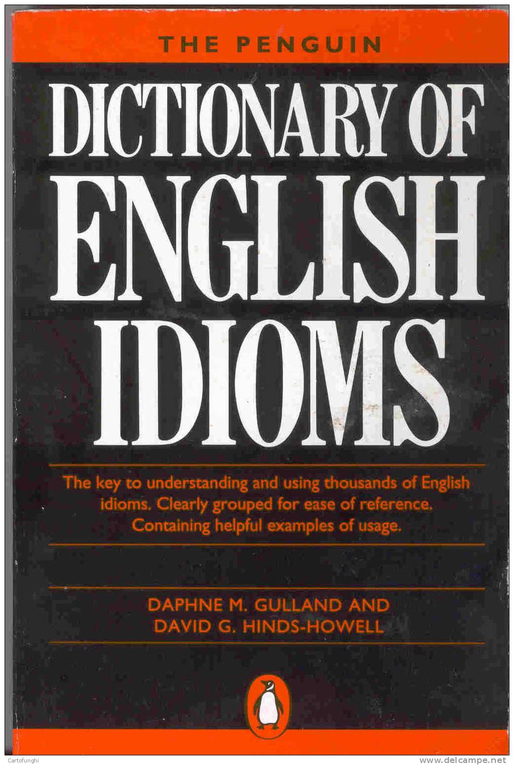 C THE PENGUIN DICTIONARY OF ENGLISH IDIOMS  A PENGUIN BOOK LANGUAGE/ LINGUISTICS 1986 D. M. GULLAND - Wörterbücher