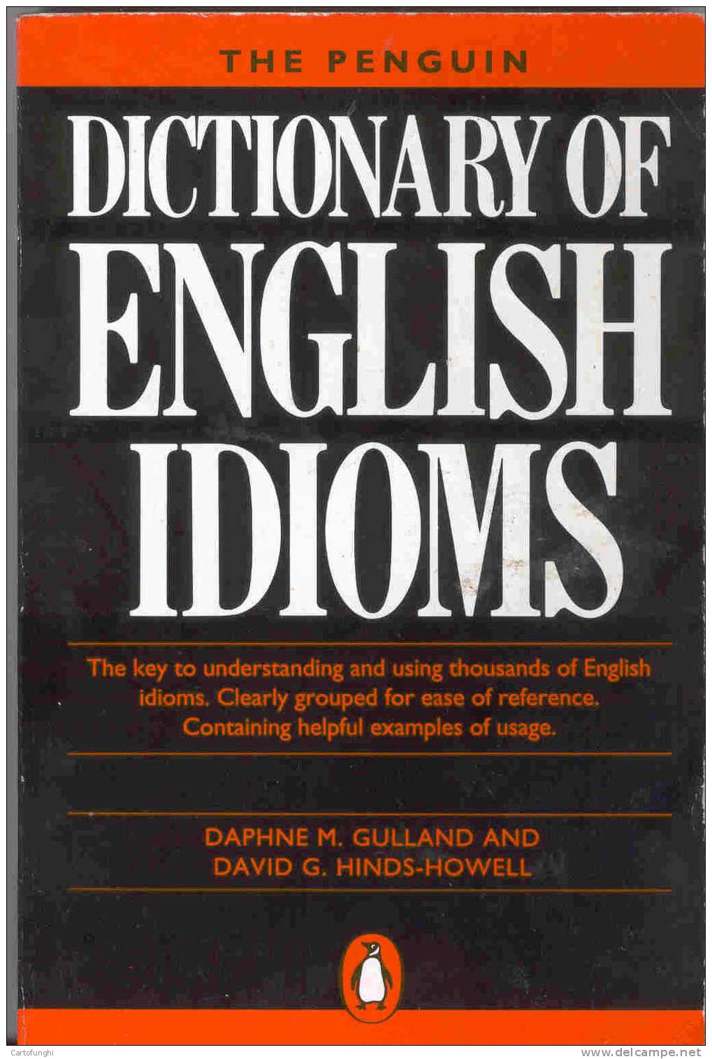 C THE PENGUIN DICTIONARY OF ENGLISH IDIOMS  A PENGUIN BOOK LANGUAGE/ LINGUISTICS 1986 D. M. GULLAND - Dictionaries, Thesauri