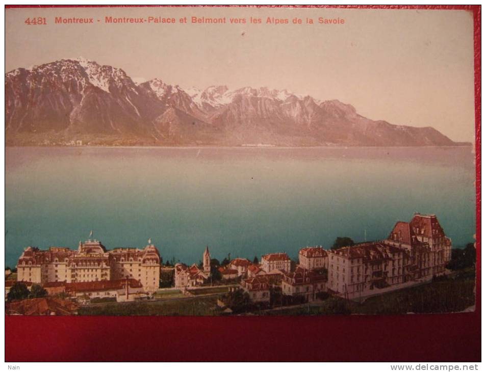 Suisse - MONTREUX  - Montreux-Palace Et Belmont Vers Les Alpes De La Savoie. - Belmont