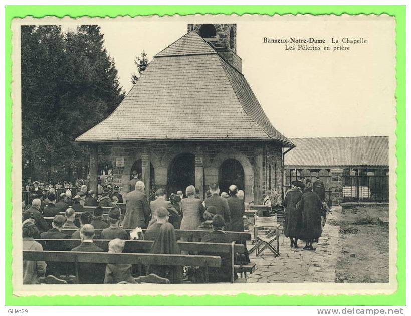 BANNEUX, BELGIQUE - LA CHAPELLE - LES PÈLERINS EN PRIÈRE - ÉDIT. L´HEEMBEEKOISE - ÉCRITE - - Sprimont