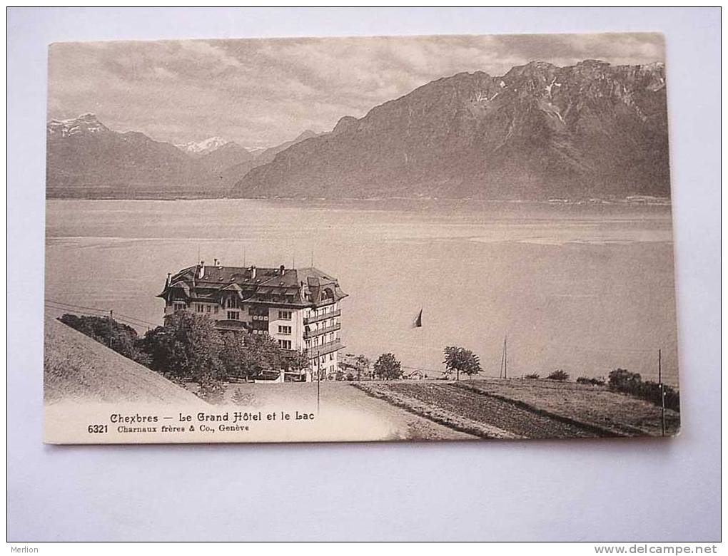 Chexbres - Le Grand Hotel Et Le Lac VD Suisse  1910´s  VF D23158 - Chexbres