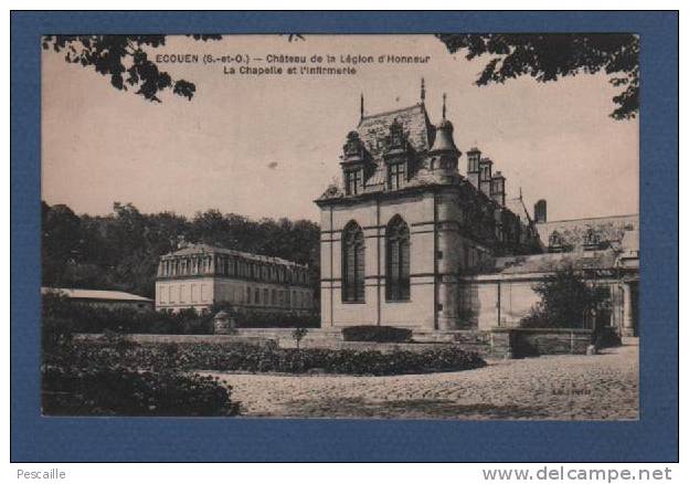 CP ECOUEN - CHATEAU DE LA LEGION D'HONNEUR - LA CHAPELLE ET L'INFIRMERIE - A. L'HOSTE PARIS - Ecouen